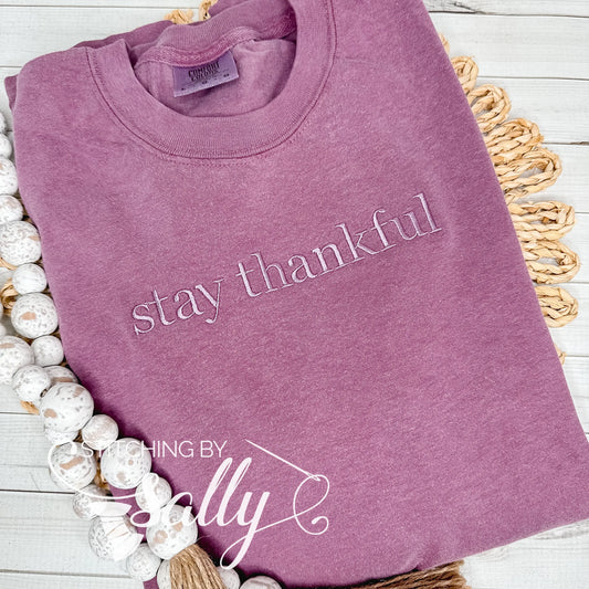 Stay Thankful Embroidered Shirt | Comfort Colors Tee